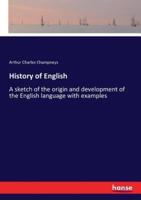 History of English:A sketch of the origin and development of the English language with examples