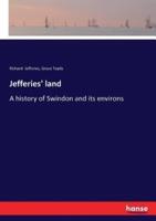 Jefferies' land:A history of Swindon and its environs