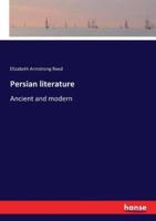 Persian literature:Ancient and modern