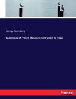 Specimens of French literature from Villon to Hugo