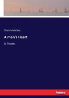 A man's Heart:A Poem