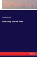 Humanity and the Man