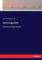 Saint Augustine:A Poem in Eight Books