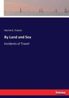 By Land and Sea:Incidents of Travel