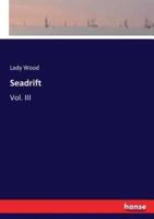 Seadrift:Vol. III
