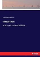 Matouchon:A Story of Indian Child Life