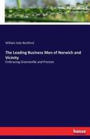The Leading Business Men of Norwich and Vicinity:Embracing Greeneville and Preston