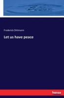 Let us have peace
