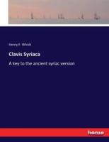 Clavis Syriaca:A key to the ancient syriac version