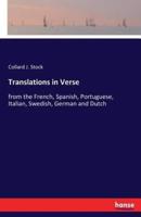 Translations in Verse:from the French, Spanish, Portuguese, Italian, Swedish, German and Dutch