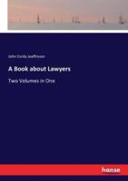 A Book about Lawyers:Two Volumes in One