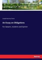 An Essay on Obligations:For lawyers, students and laymen