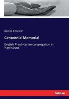 Centennial Memorial:English Presbyterian congregation in Harrisburg