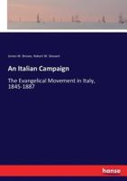 An Italian Campaign:The Evangelical Movement in Italy, 1845-1887