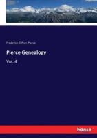 Pierce Genealogy:Vol. 4
