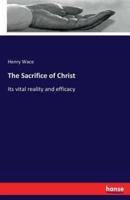 The Sacrifice of Christ:Its vital reality and efficacy