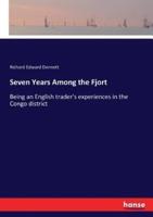 Seven Years Among the Fjort:Being an English trader's experiences in the Congo district