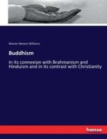 Buddhism:in its connexion with Brahmanism and Hinduism and in its contrast with Christianity