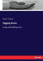 Digging Roots :Lying and Making Liars