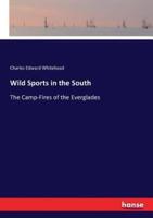 Wild Sports in the South :The Camp-Fires of the Everglades