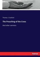 The Preaching of the Cross:And other sermons