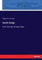 South Songs:from the lays of later days