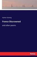 France Discrowned:and other poems