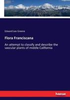 Flora Franciscana:An attempt to classify and describe the vascular plants of middle California