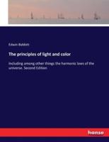 The principles of light and color:Including among other things the harmonic laws of the universe. Second Edition
