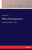 Elflora of the Susquehanna:and other poems - Vol. 1