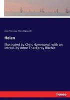 Helen:Illustrated by Chris Hammond, with an introd. by Anne Thackeray Ritchie