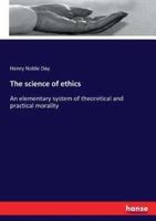 The science of ethics:An elementary system of theoretical and practical morality