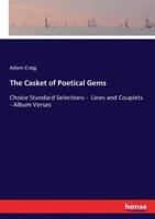 The Casket of Poetical Gems:Choice Standard Selections -  Lines and Couplets - Album Verses