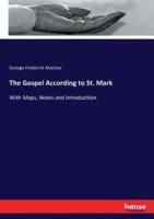 The Gospel According to St. Mark :With Maps, Notes and Introduction