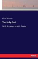 The Holy Grail:With drawings by W.L. Taylor