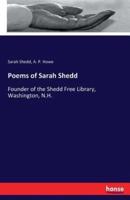 Poems of Sarah Shedd:Founder of the Shedd Free Library, Washington, N.H.