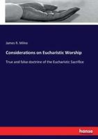 Considerations on Eucharistic Worship:True and false doctrine of the Eucharistic Sacrifice