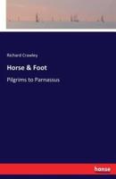 Horse & Foot:Pilgrims to Parnassus