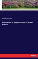 Observations on the Emigration of Dr. Joseph Priestley