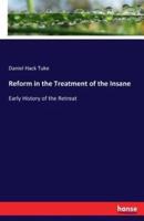 Reform in the Treatment of the Insane:Early History of the Retreat