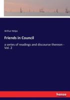 Friends in Council:a series of readings and discourse thereon - Vol. 2