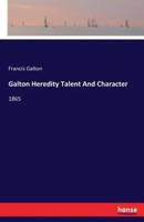 Galton Heredity Talent And Character:1865