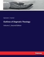 Outlines of Dogmatic Theology:Volume 1, Second Edition