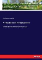 A First Book of Jurisprudence:for Students of the Common Law