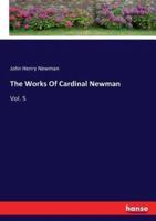 The Works Of Cardinal Newman:Vol. 5