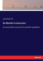 Six Months in Ascension:An unscientific account of a scientific expedition