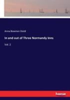 In and out of Three Normandy Inns:Vol. 2