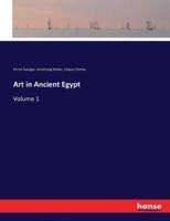 Art in Ancient Egypt:Volume 1