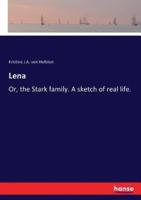 Lena:Or, the Stark family. A sketch of real life.