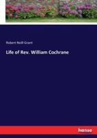 Life of Rev. William Cochrane
